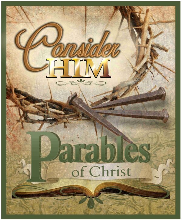 Consider Him Curriculum - Parables